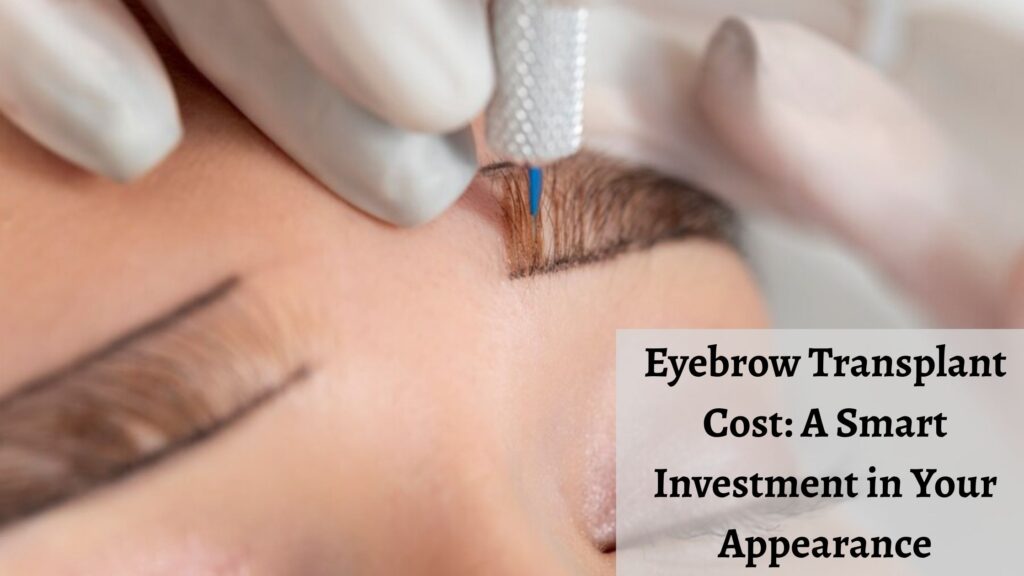 eyebrow transplant cost