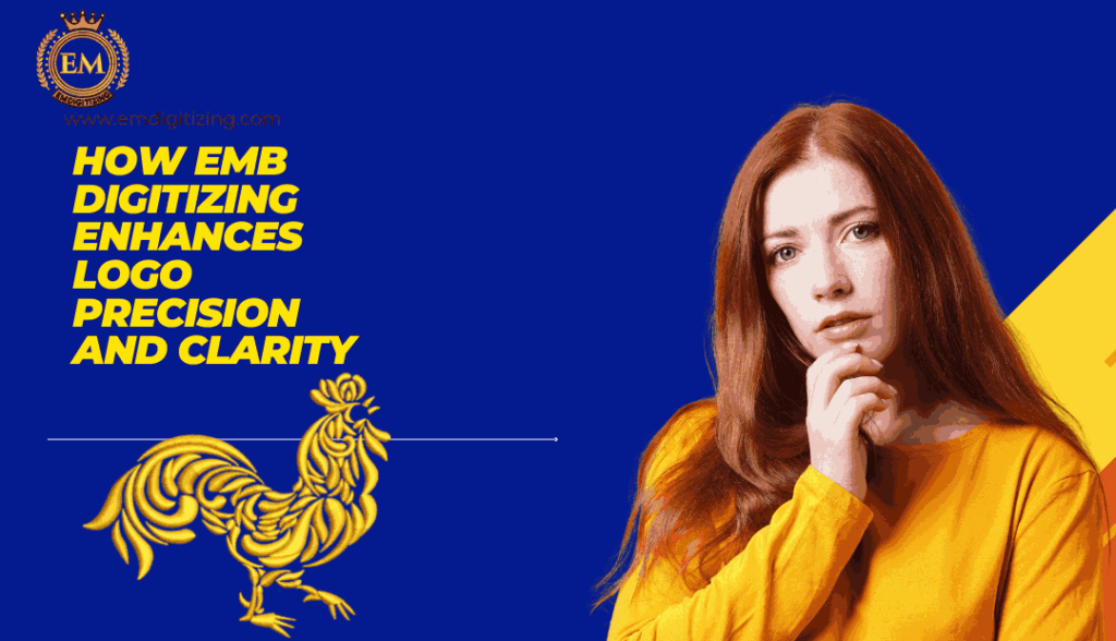 How Emb Digitizing Enhances Logo Precision and Clarity