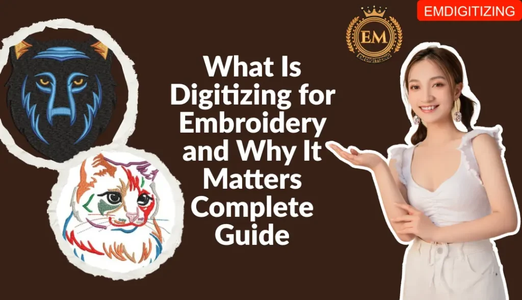 What Is Digitizing for Embroidery and Why It Matters – Complete Guide